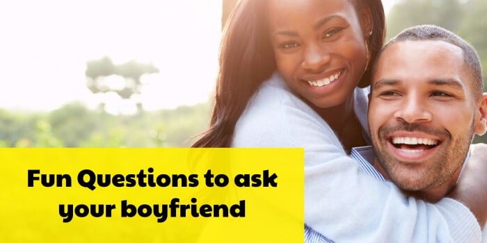 fun questions to ask your boyfriend