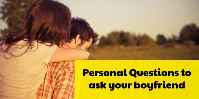 personal questions to ask your boyfriend