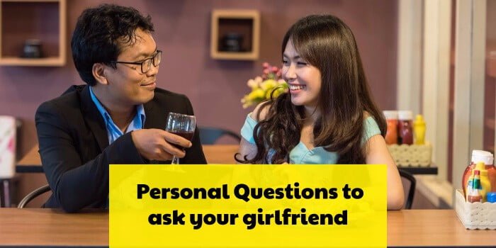 personal questions to ask your girlfriend