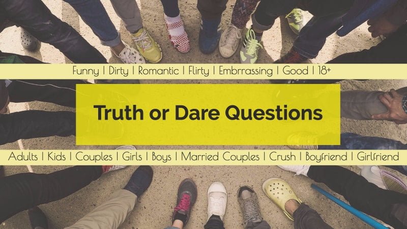 Truth Or Dare Questions For Over Text Funny Dirty Flirty Embarrassing