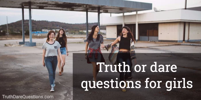 truth or dare questions for girls