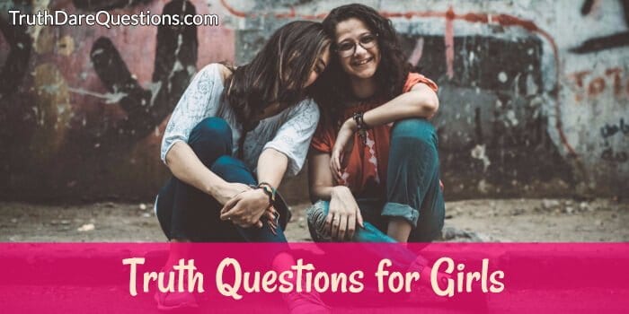 best truth questions for girls