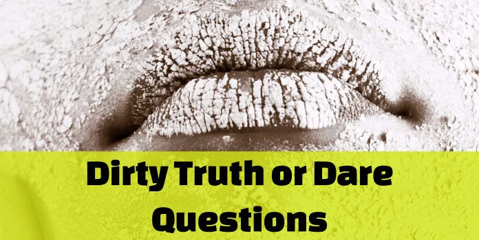 dirty truth or dare questions