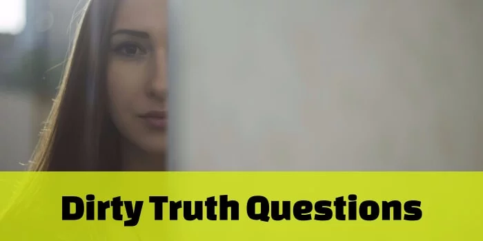 list of best dirty truth questions